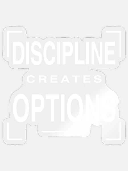 Disziplin schafft Optionen - Sticker Größe S (10 x 10 cm) - Transparent glänzend