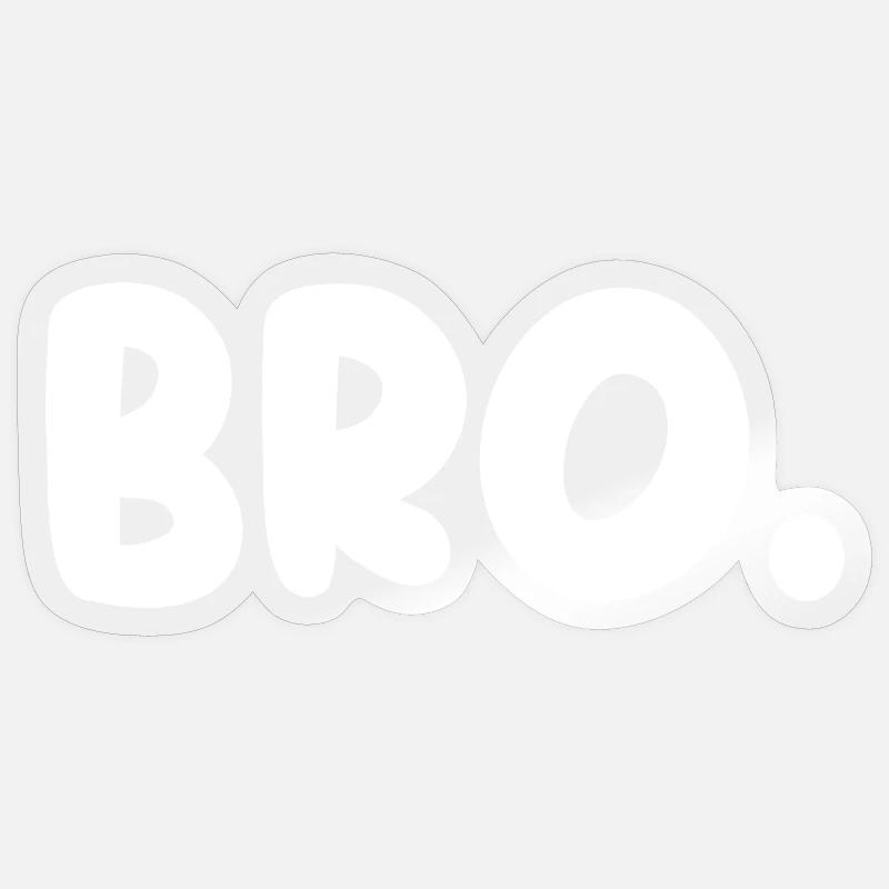 Bro! - Sticker size S (10 x 10 cm) - transparent glossy