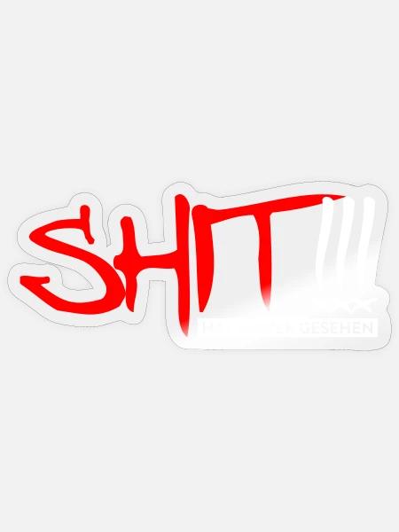 SHIT hat keiner gesehen!!! - Sticker Größe S (10 x 10 cm) - Transparent glänzend