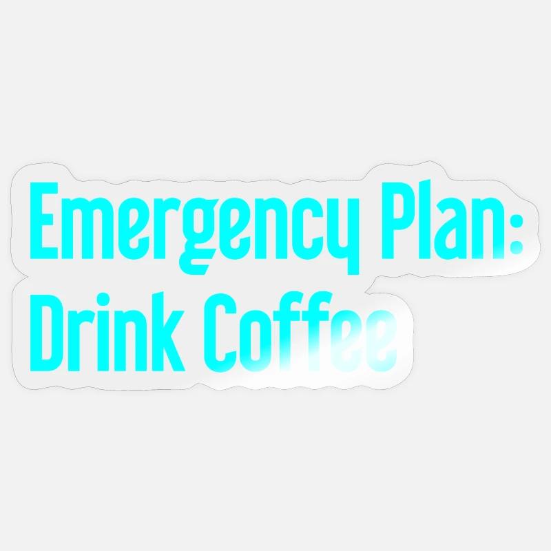 Coffee Contingency Plan Sticker size S (10 x 10 cm)