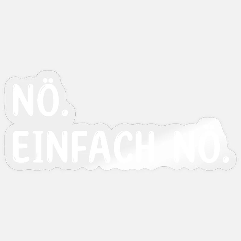 Nö einfach Nö - Sticker Größe S (10 x 10 cm) - Transparent glänzend