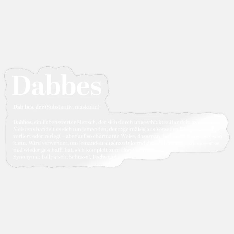 Dabbes Definition Tollpatsch Schussel Pechvogel - Sticker Größe S (10 x 10 cm) - Transparent glänzend