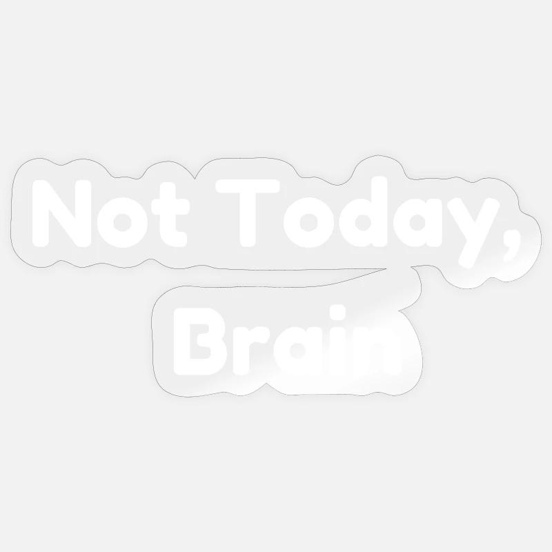 Not Today, Brain Sticker taille S (10 x 10 cm)