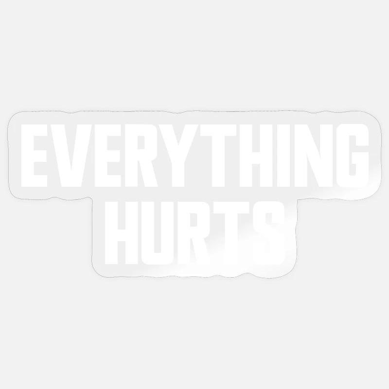 Everything Hurts Fun Gym Workouts All Sticker size S (10 x 10 cm)