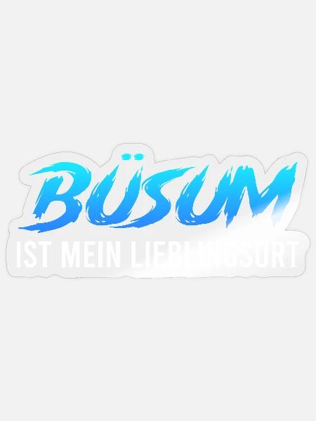 Nordsee Urlaub BÜSUM IST MEIN LIEBLINGSORT Lustig - Sticker Größe S (10 x 10 cm) - Transparent glänzend