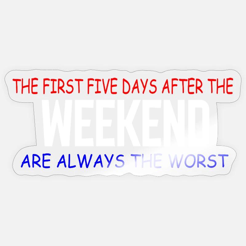 Weekend Blues: The First Five Days Sticker size S (10 x 10 cm)