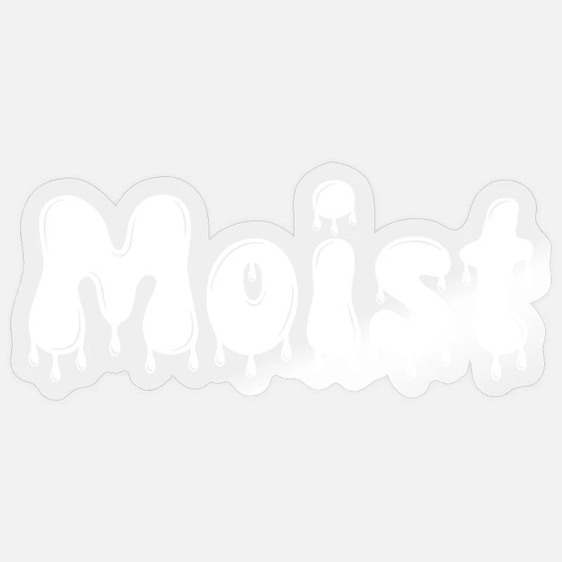 Moist Dripping Text - Sticker size S (10 x 10 cm) - transparent glossy
