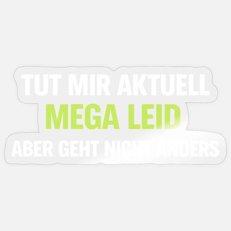 Mega Leid Typografie Schriftzug - Sticker Größe S (10 x 10 cm) - Transparent glänzend