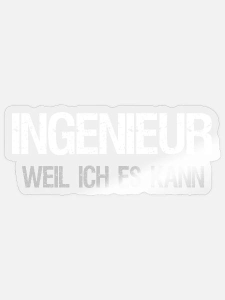 Ingenieur witziger Spruch witzige Sprüche - Sticker Größe S (10 x 10 cm) - Transparent glänzend