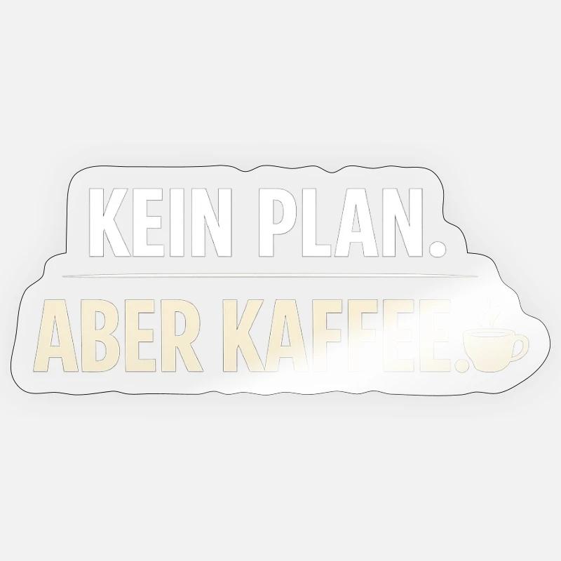 Pas de plan sauf le café - Sticker taille S (10 x 10 cm) - brillant transparent