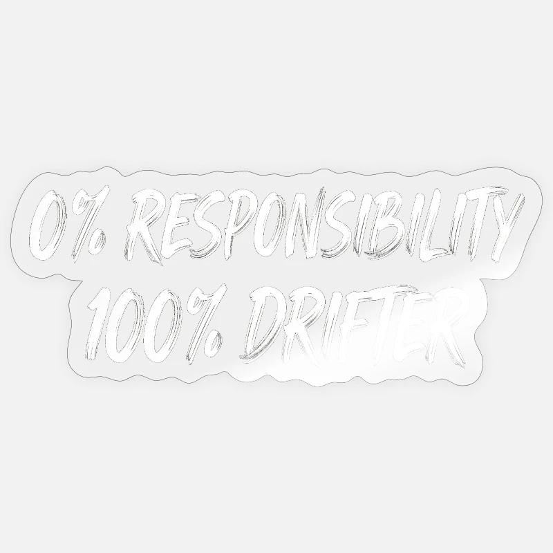 0% Responsibility 100% Drifter Sticker size S (10 x 10 cm)