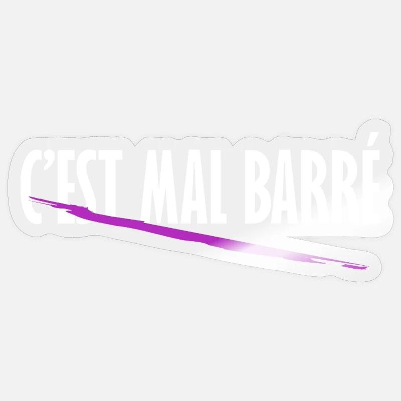 C'est mal barré - Sticker taille S (10 x 10 cm) - brillant transparent