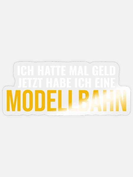 Modellbahn Modellbahner Geschenk Spruch - Sticker Größe S (10 x 10 cm) - Transparent glänzend
