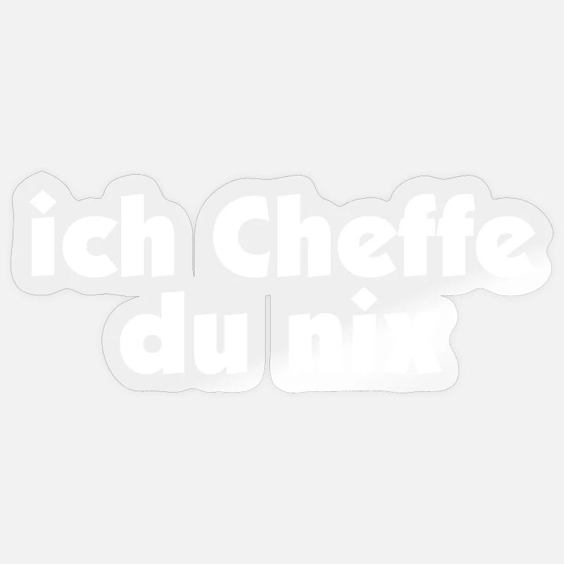 ich Scheffe, ich Cheffe, ich Chef - Sticker Größe S (10 x 10 cm) - Transparent glänzend