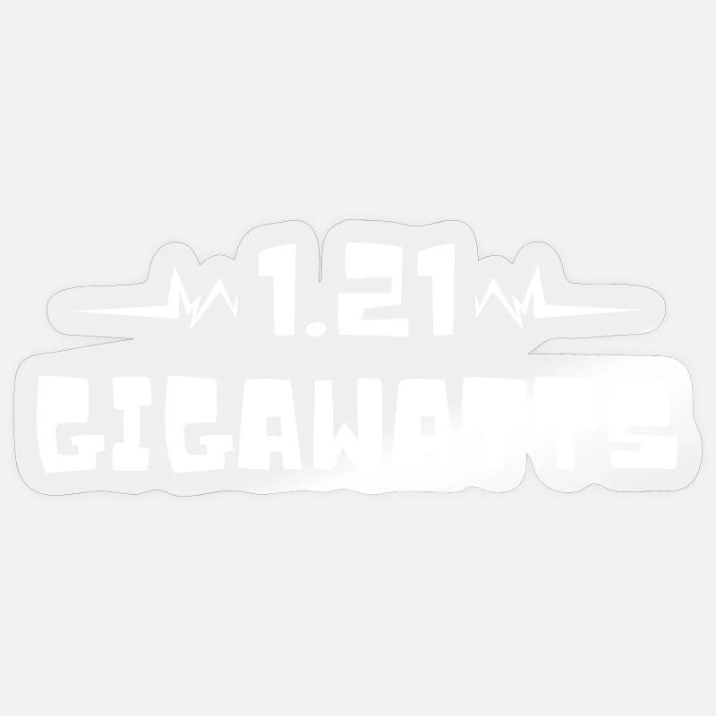 1.21 gigawatts. Back to the future. Time machine Sticker size S (10 x 10 cm)