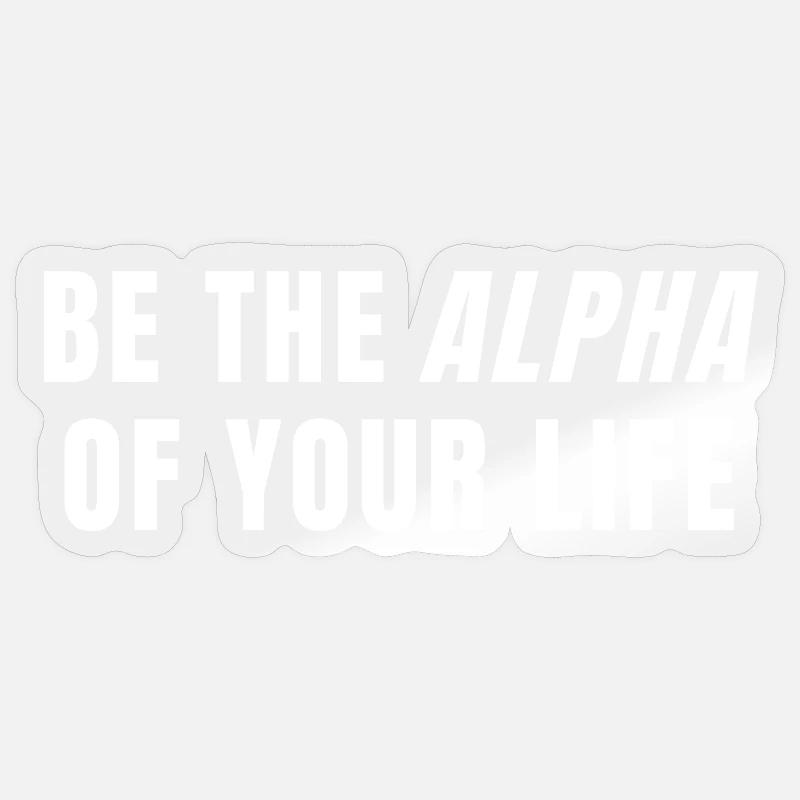 Sei das Alpha deines Lebens Power Mindset Zitat Sticker Größe S (10 x 10 cm)