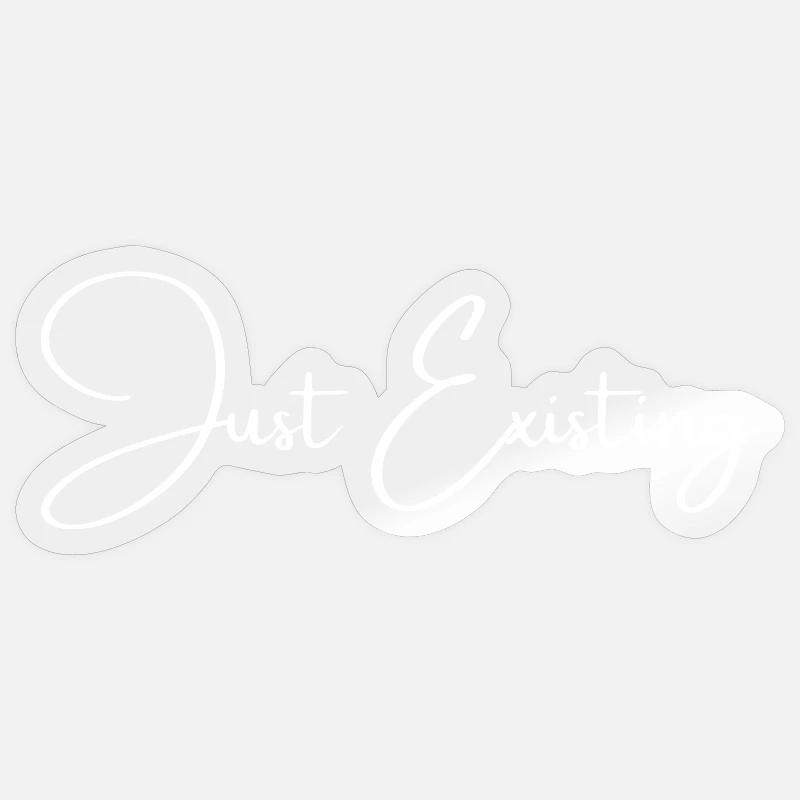 Just Existing | Greysoul Thoughts - Sticker size S (10 x 10 cm) - transparent glossy