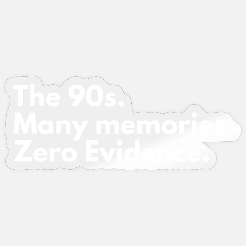 90s Nostalgia Zero Evidence Sticker size S (10 x 10 cm)