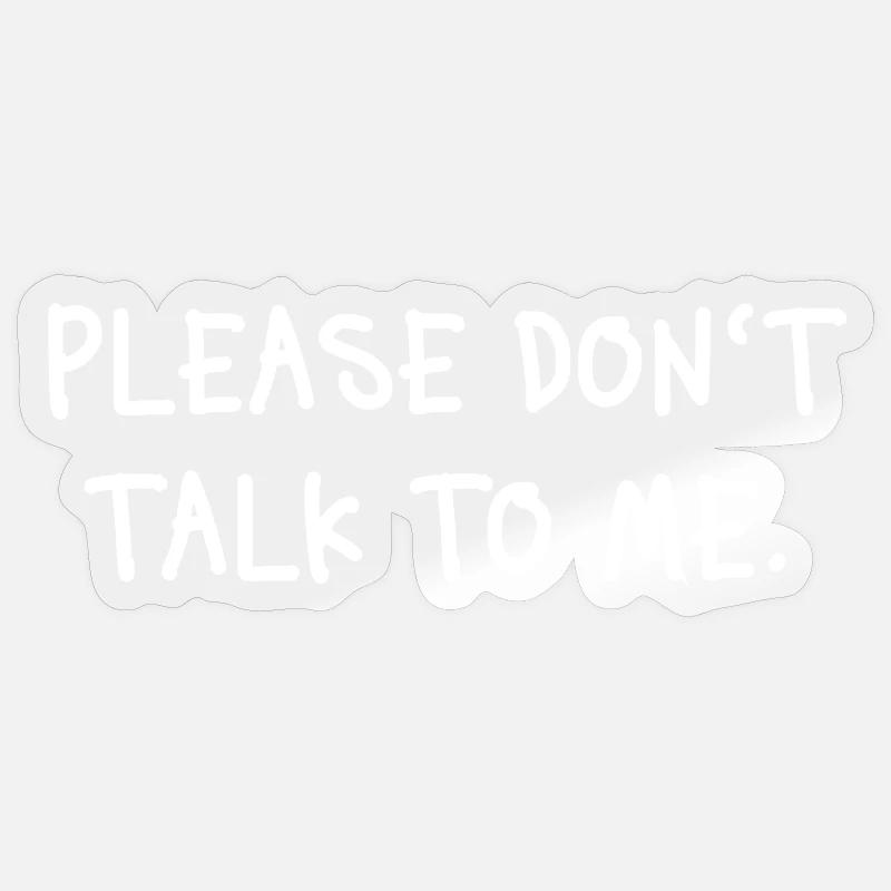 Déclaration introvertie s’il te plaît ne me parle pas Sticker taille S (10 x 10 cm)