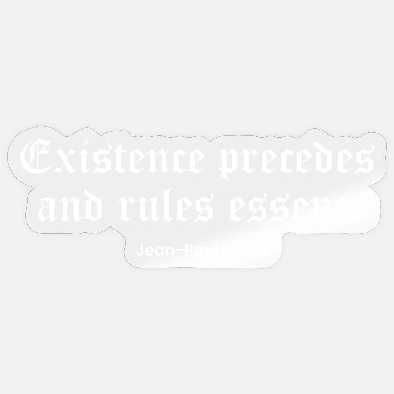 Die Existenz geht der Essenz voraus, Sartre Zitat Sticker Größe S (10 x 10 cm)