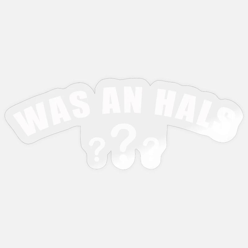 Was an Hals ? - Sticker Größe S (10 x 10 cm) - Transparent glänzend