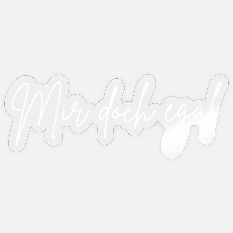 Mir doch egal - Sticker Größe S (10 x 10 cm) - Transparent glänzend