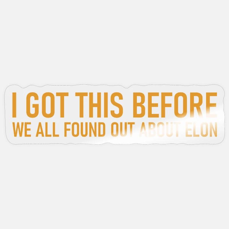 I got this before we all found out about Elon Sticker size S (10 x 10 cm)