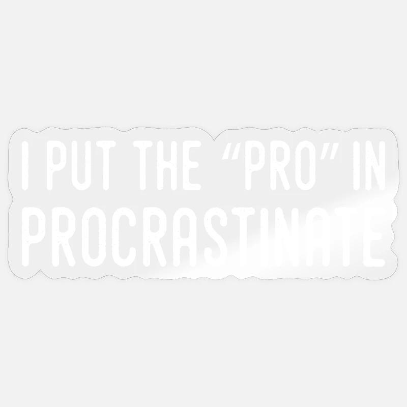 Je Mets Le Pro Dans Procrastination Sticker taille S (10 x 10 cm)