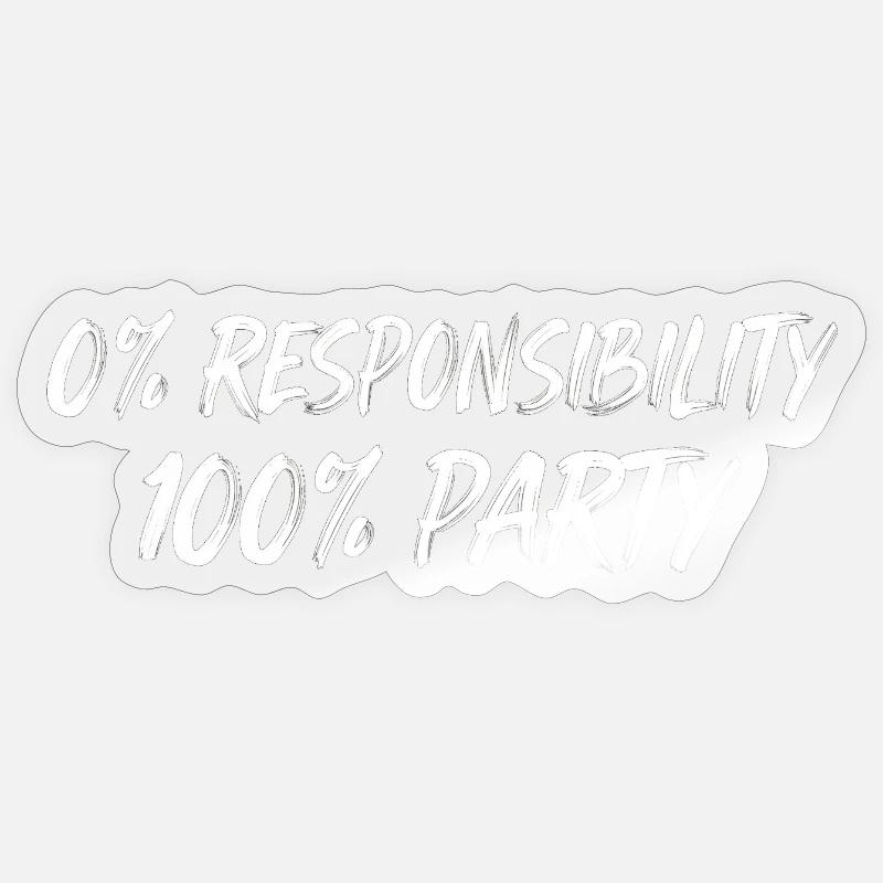 0% Responsibility 100% Party Sticker size S (10 x 10 cm)