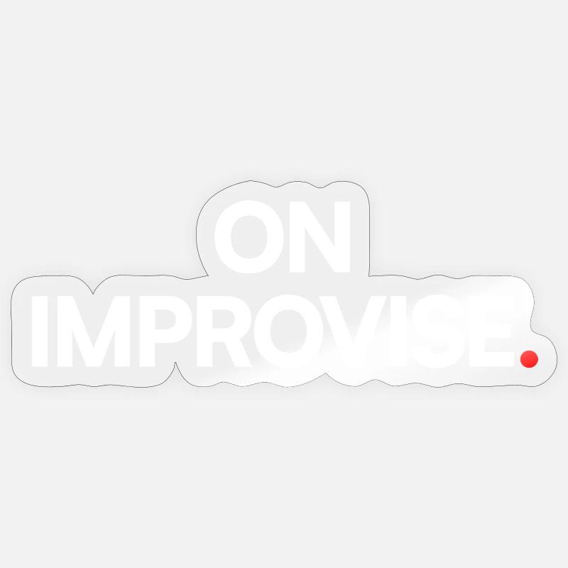 On improvise - Sticker taille S (10 x 10 cm) - brillant transparent