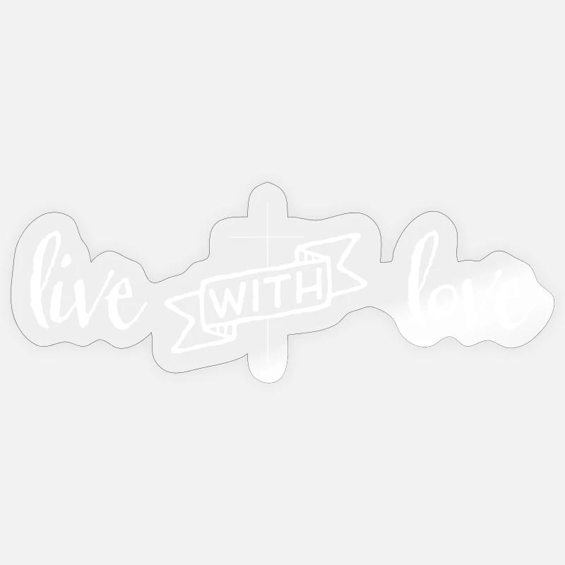live with love - Sticker size S (10 x 10 cm) - transparent glossy