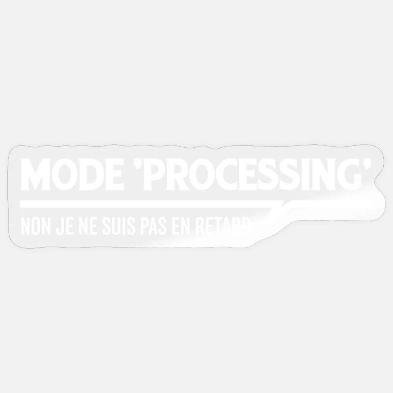 MODE PROCESSING je ne suis pas en retard Sticker taille S (10 x 10 cm)