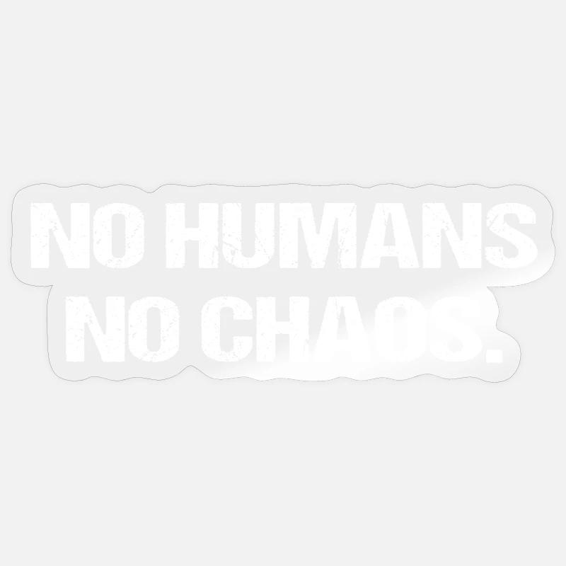 Pas d’humains, pas de chaos – Déclaration minimaliste Sticker taille S (10 x 10 cm)