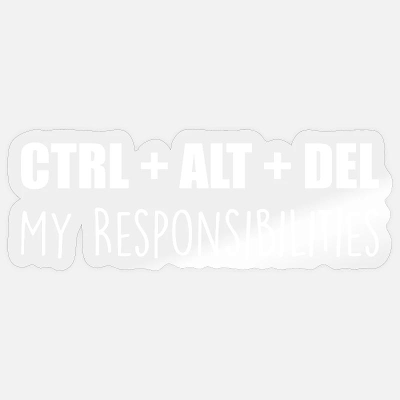 ctrl + alt + del : my responsibilities Sticker taille S (10 x 10 cm)