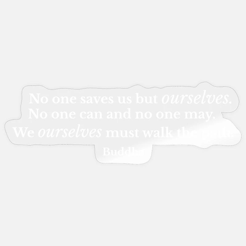 Self Reliance Path Buddha Quote - Sticker size S (10 x 10 cm) - transparent glossy