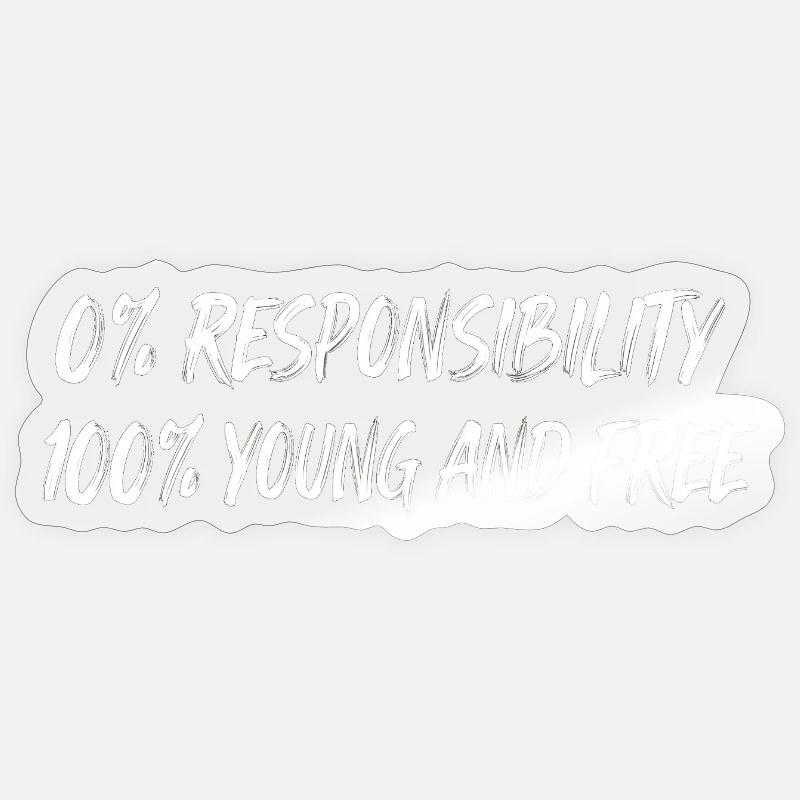 Young and free: Zero responsibility - Sticker size S (10 x 10 cm) - transparent glossy
