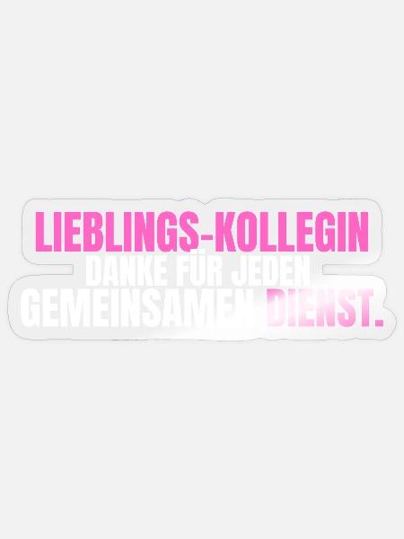 Lieblings-Kollegin: Danke für jeden Dienst - Sticker Größe S (10 x 10 cm) - Transparent glänzend