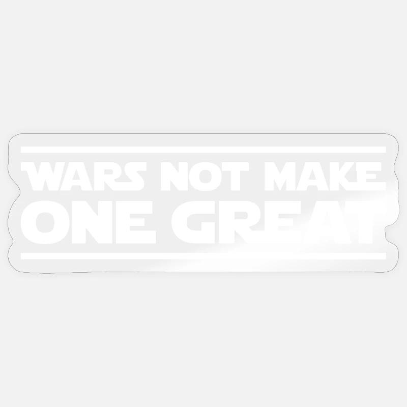 Wars not make one great - Sticker Größe S (10 x 10 cm) - Transparent glänzend