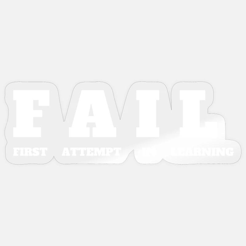 FAIL- First Attempt in Learning - Motivation Tee Sticker Größe S (10 x 10 cm)