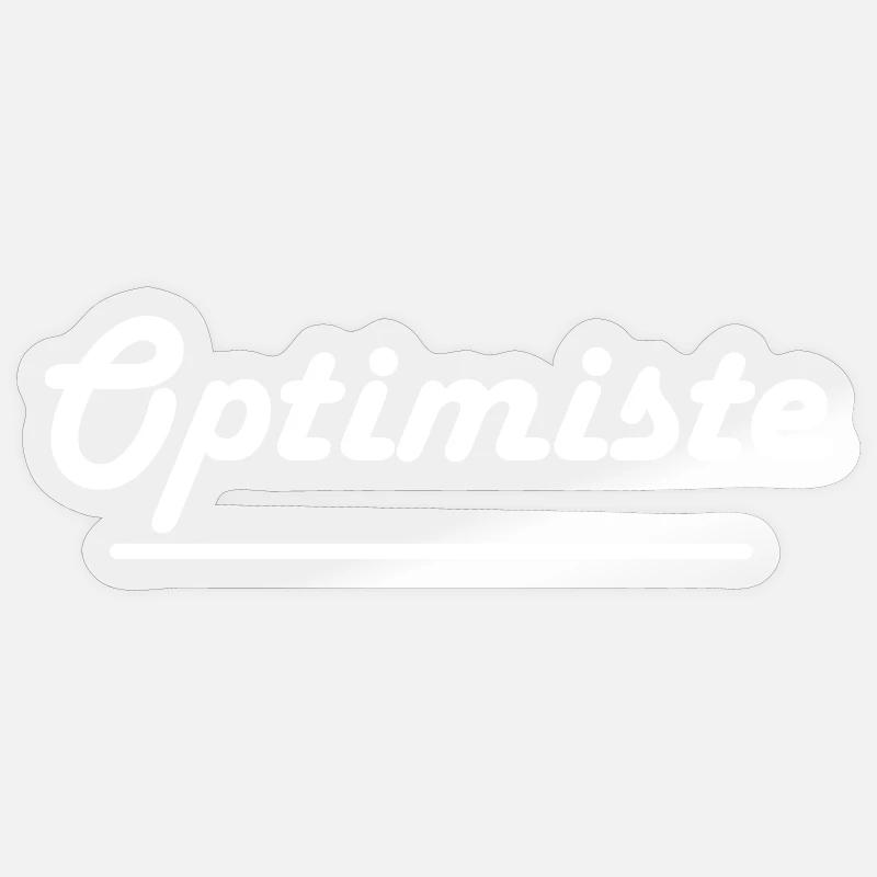Optimiste - Sticker taille S (10 x 10 cm) - brillant transparent