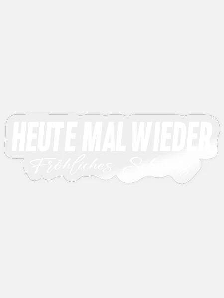 HEUTE MAL WIEDER Fröhliches Schwarz Spruch - Sticker Größe S (10 x 10 cm) - Transparent glänzend
