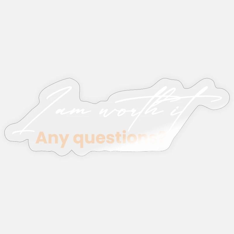 I am worth it - Sticker Größe S (10 x 10 cm) - Transparent glänzend