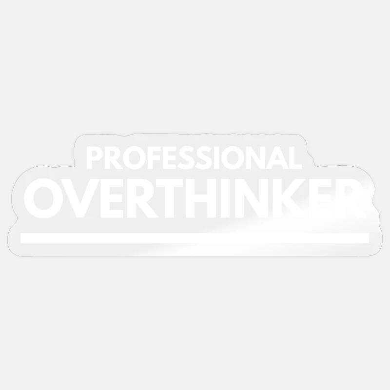 Professional Overthinker Sticker size S (10 x 10 cm)