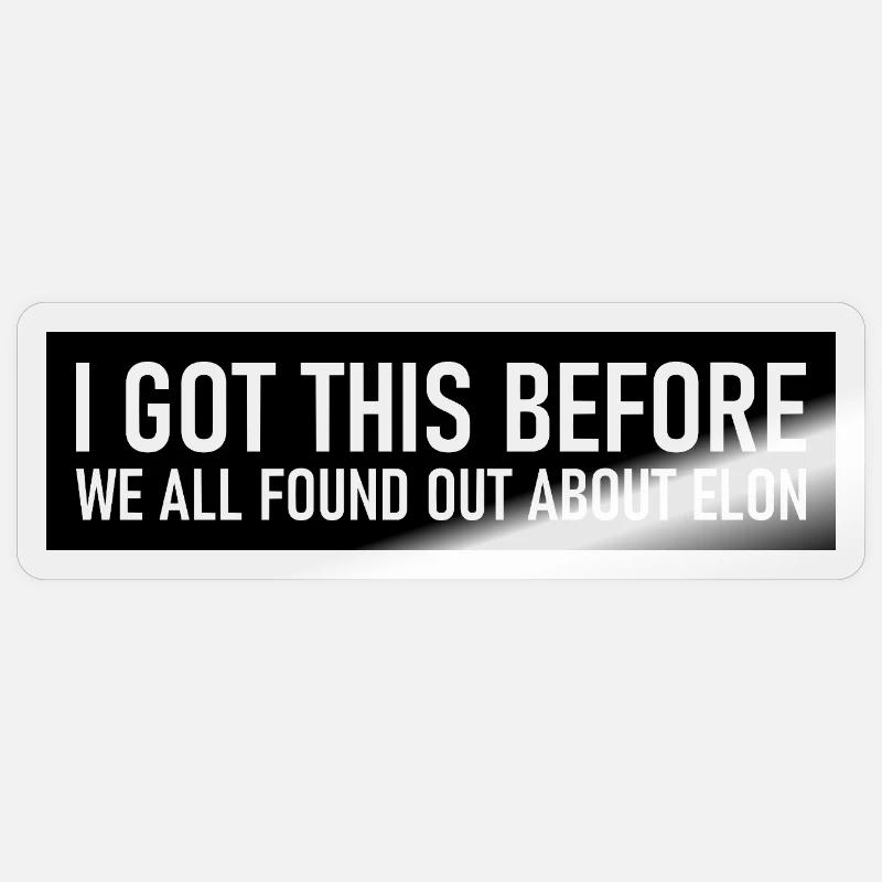 I got this before we all found out about Elon Sticker size S (10 x 10 cm)