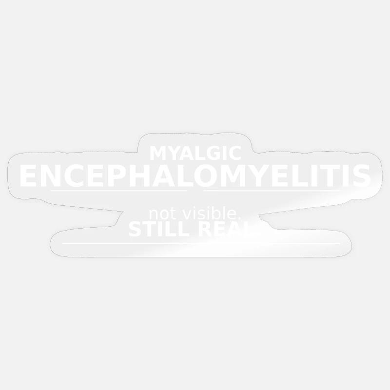 Myalgic Encephalomyelitis not visible. still real. - Sticker Größe S (10 x 10 cm) - Transparent glänzend