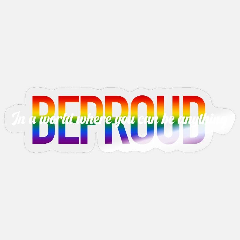 BE PROUD Sticker size S (10 x 10 cm)