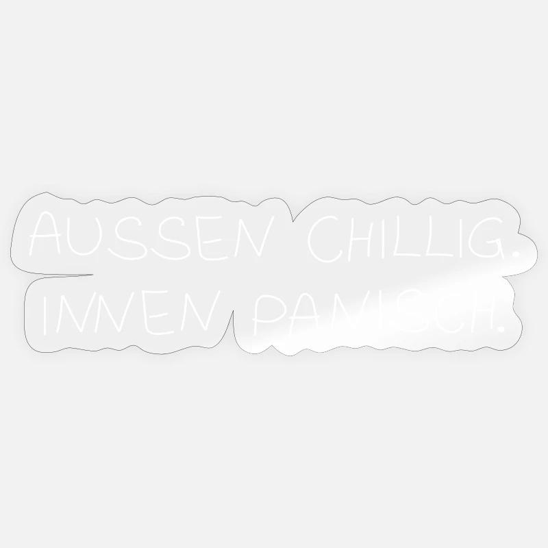 Außen chillig. Innen panisch. - Sticker Größe S (10 x 10 cm) - Transparent glänzend