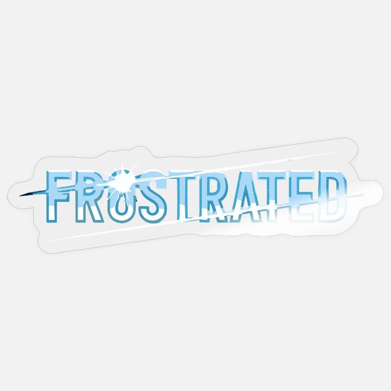 Frustrated statement for stressed people Sticker size S (10 x 10 cm)