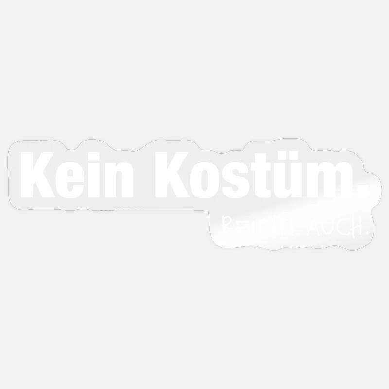 Pas de costume. Ça suffit. Dicton du carnaval Sticker taille S (10 x 10 cm)