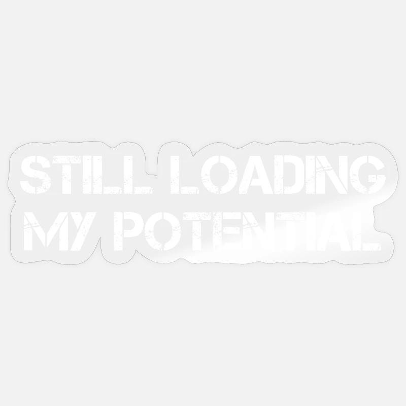 Still Loading My Potential Sticker Größe S (10 x 10 cm)
